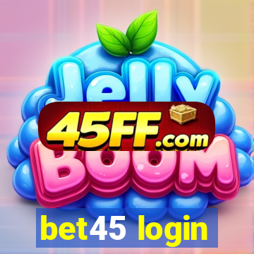 bet45 login